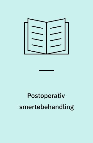 Postoperativ smertebehandling : analyse af sygeplejerskers kompetenceudvikling ved indførelse af ny teknologi og behandling : masterafhandling