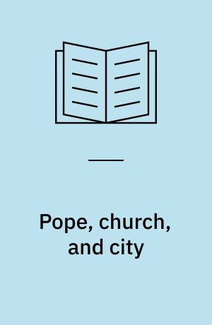 Pope, church, and city : essays in honour of Brenda M. Bolton