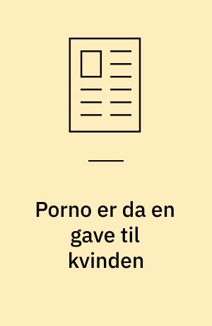 Porno er da en gave til kvinden