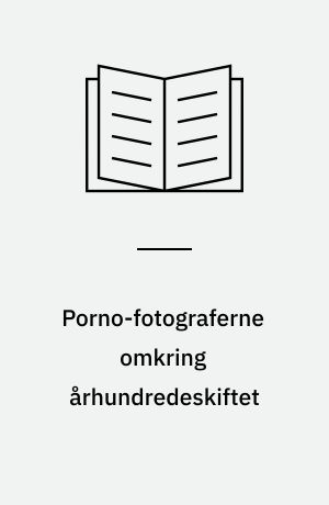 Porno-fotograferne omkring århundredeskiftet