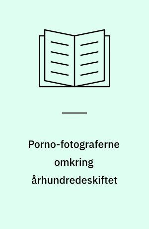 Porno-fotograferne omkring århundredeskiftet