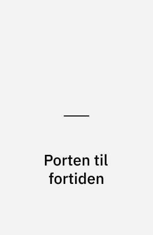 Porten til fortiden