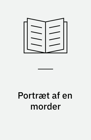 Portræt af en morder : Udvalgte kriminalnoveller