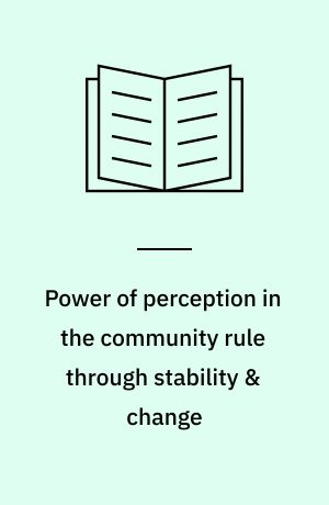 Power of perception in the community rule through stability & change