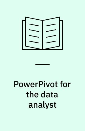 PowerPivot for the data analyst : Microsoft Excel 2010