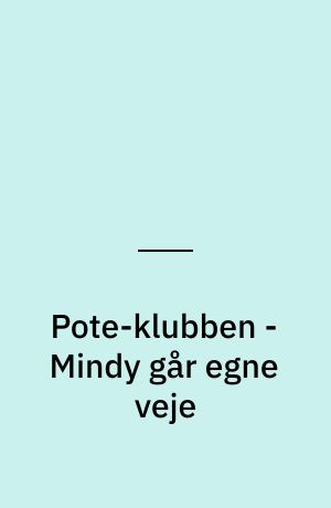 Pote-klubben - Mindy går egne veje