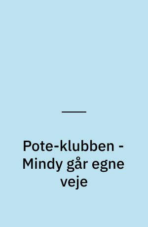Pote-klubben - Mindy går egne veje