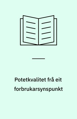 Potetkvalitet frå eit forbrukarsynspunkt