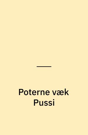 Poterne væk Pussi