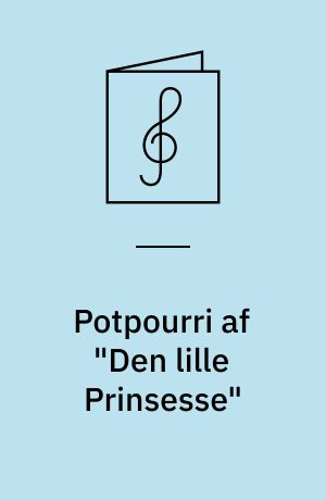 Potpourri af "Den lille Prinsesse"