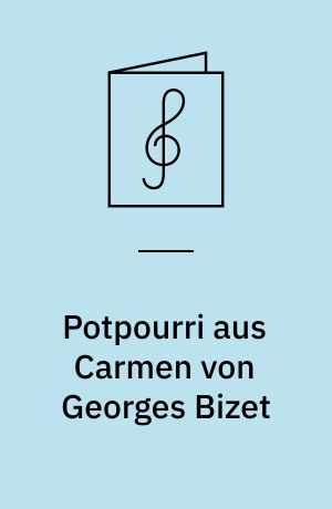 Potpourri aus Carmen von Georges Bizet