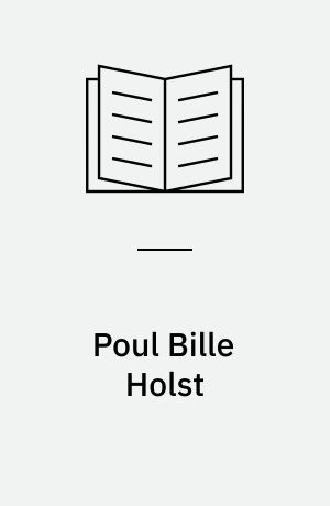 Poul Bille Holst : et Udvalg af Billeder med indledende Tekst