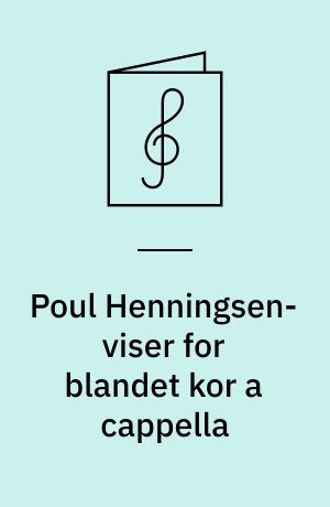 Poul Henningsen-viser for blandet kor a cappella