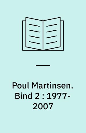 Poul Martinsen : besat af virkelighed : fortællinger om en tv-dokumentarist og hans værk. Bind 2 : 1977-2007
