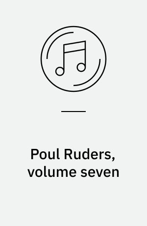 Poul Ruders, volume seven