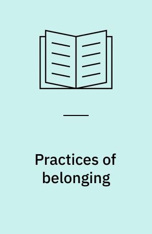 Practices of belonging : ritual performances and the making of place and relatedness among Iraqi women in Copenhagen : Ph.D. thesis
