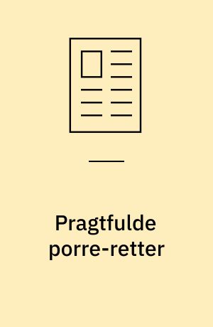 Pragtfulde porre-retter