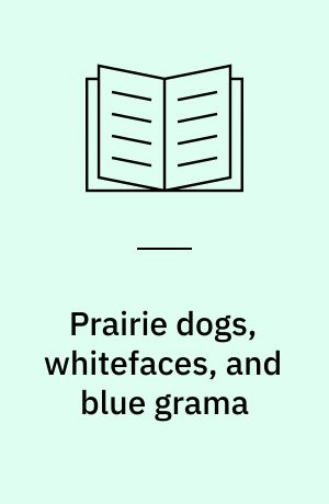 Prairie dogs, whitefaces, and blue grama