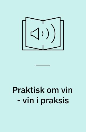 Praktisk om vin - vin i praksis