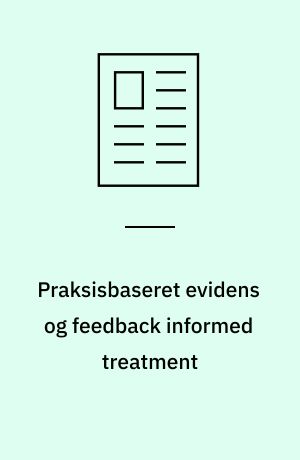 Praksisbaseret evidens og feedback informed treatment : noget for psykoterapeuter?