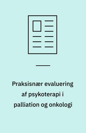 Praksisnær evaluering af psykoterapi i palliation og onkologi