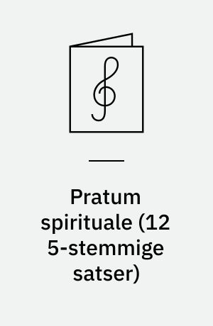 Pratum spirituale (12 5-stemmige satser)