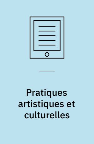 Pratiques artistiques et culturelles : jeux du réel et du virtuel entre plausible et incroyable