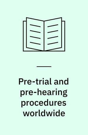 Pre-trial and pre-hearing procedures worldwide