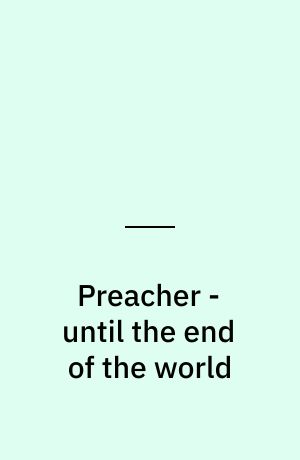 Preacher - until the end of the world