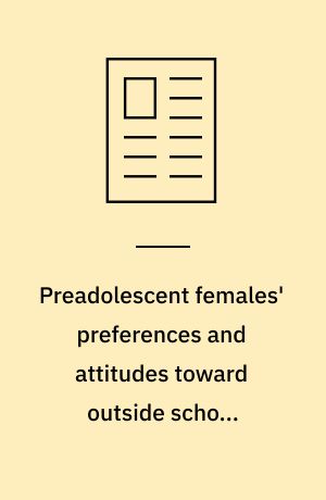 Preadolescent females' preferences and attitudes toward outside school physical activity during a 2-year intervention. Review
