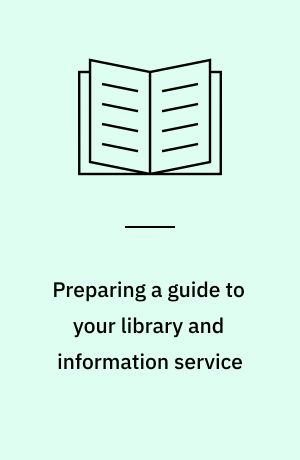 Preparing a guide to your library and information service