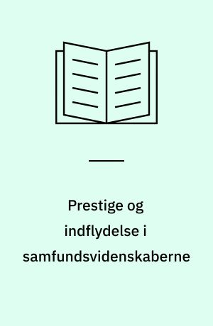 Prestige og indflydelse i samfundsvidenskaberne : vurdering hos danske forskere