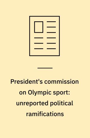 President's commission on Olympic sport: unreported political ramifications