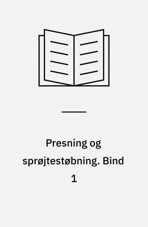 Presning og sprøjtestøbning. Bind 1