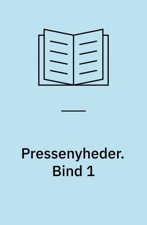 Pressenyheder. Bind 1