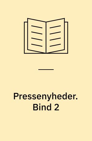 Pressenyheder. Bind 2