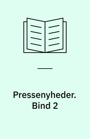 Pressenyheder. Bind 2