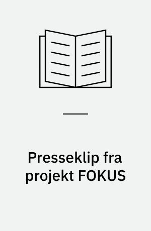 Presseklip fra projekt FOKUS