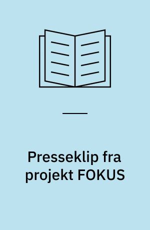Presseklip fra projekt FOKUS