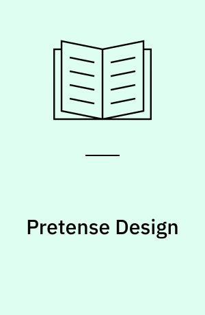 Pretense Design : Surface over Substance