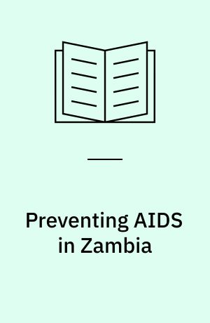 Preventing AIDS in Zambia : a community intervention project