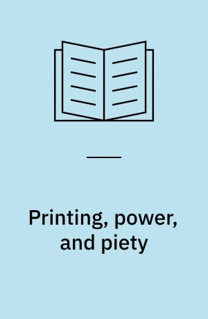 Printing, power, and piety : appeals to the public during the early years of the English Reformation