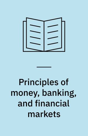 Principles of money, banking, and financial markets