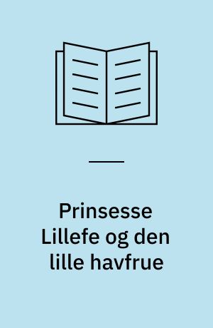 Prinsesse Lillefe og den lille havfrue