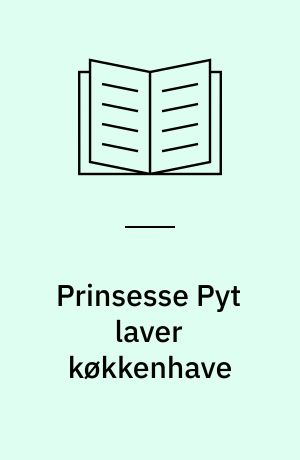 Prinsesse Pyt laver køkkenhave