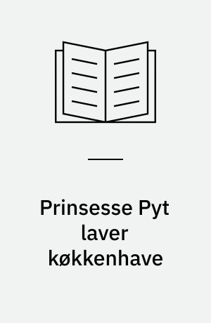 Prinsesse Pyt laver køkkenhave
