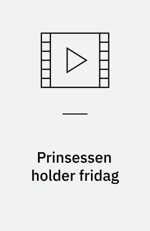 Prinsessen holder fridag