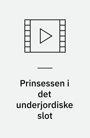 Prinsessen i det underjordiske slot
