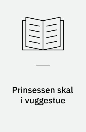 Prinsessen skal i vuggestue