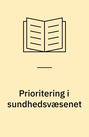Prioritering i sundhedsvæsenet : økonomisk vurdering af behandlingen af de ekstremt små nyfødte i Danmark
